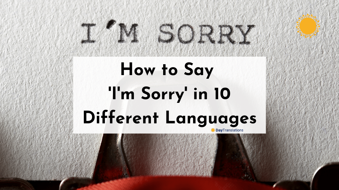 how-to-say-i-m-sorry-in-10-different-languages-day-translations-blog