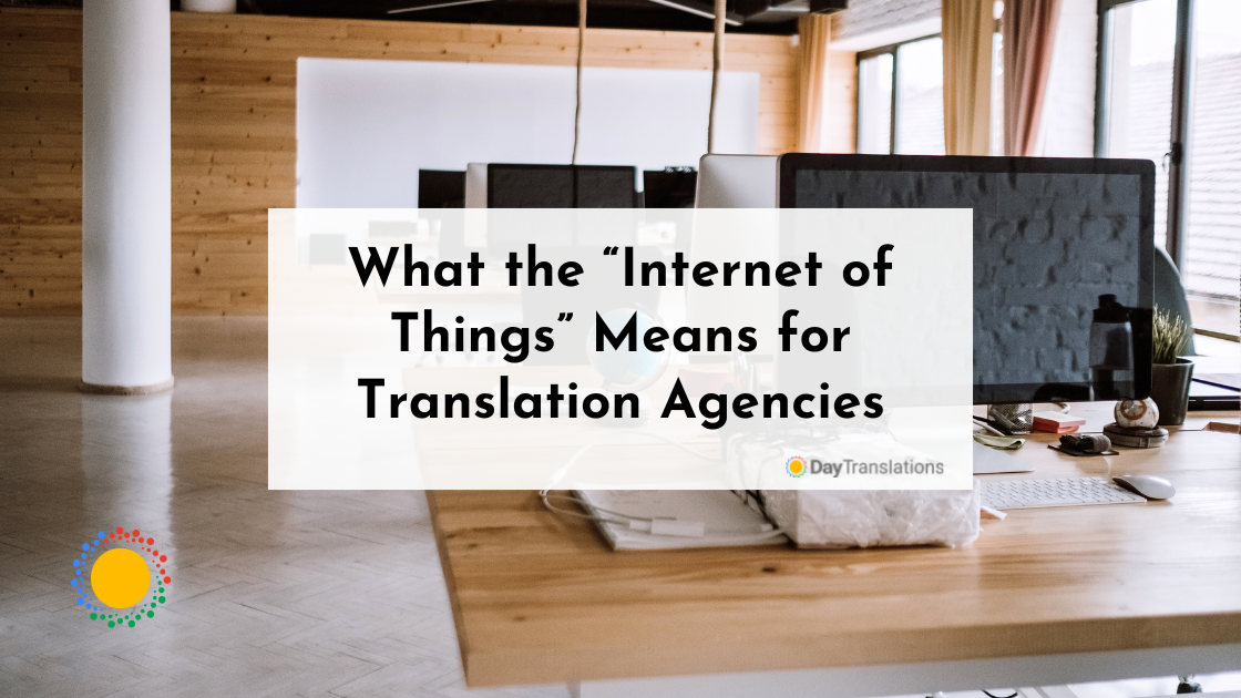 What the “Internet of Things” Means for Translation Agencies