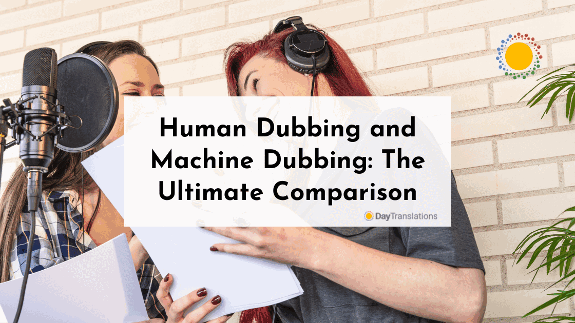 Human Dubbing and Machine Dubbing: The Ultimate Comparison