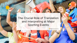 The Crucial Role of Translation and Interpreting at Major Sporting Events