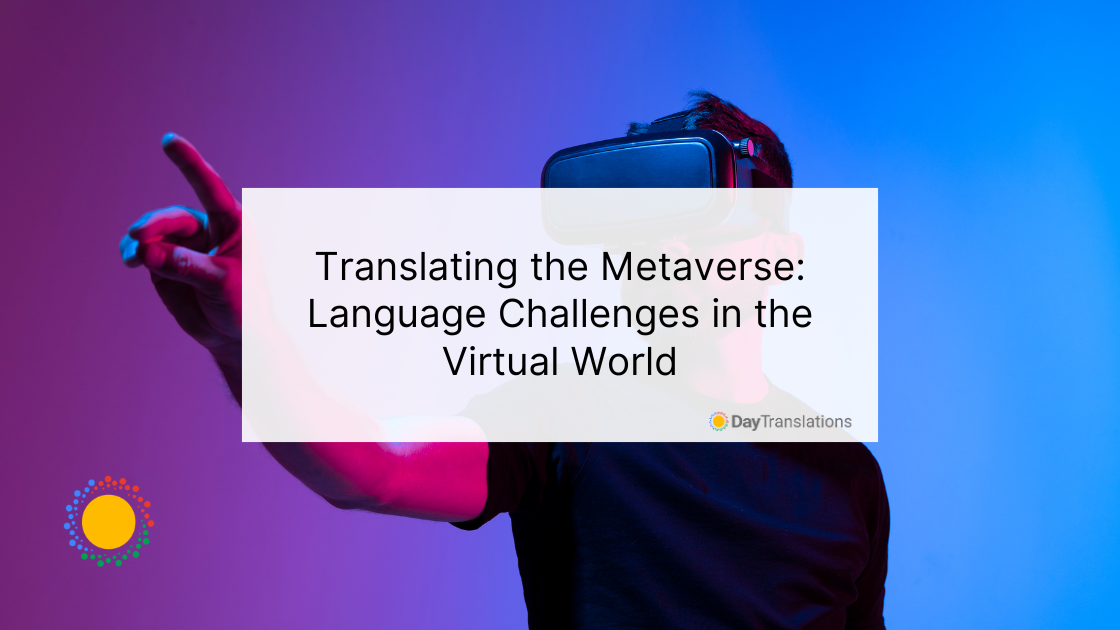 Translating the Metaverse: Language Challenges in the Virtual World